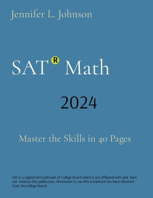 SAT Math: Master the Skills in 40 Pages by Johnson, Jennifer L.