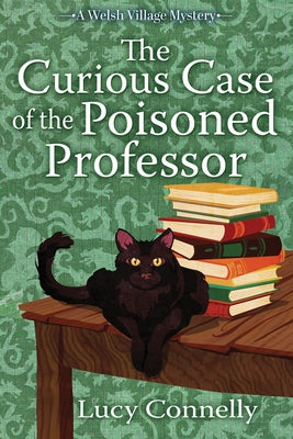 The Curious Case of the Poisoned Professor by Connelly, Lucy