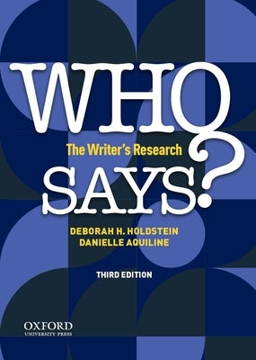 Who Says?: The Writer's Research by Holdstein, Deborah H.