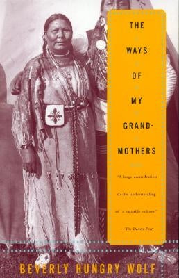 Ways of My Grandmothers by Hungry Wolf, Beverly