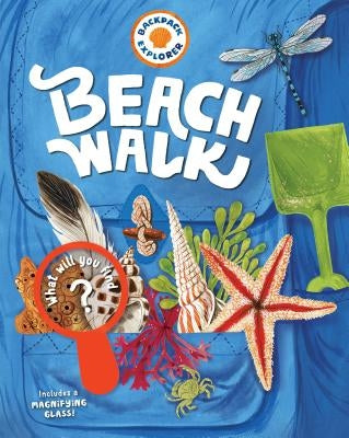 Backpack Explorer: Beach Walk by Editors of Storey Publishing