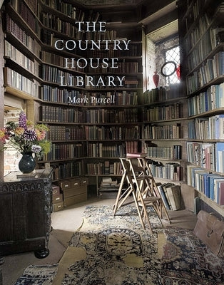 The Country House Library by Purcell, Mark
