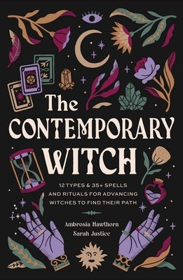 The Contemporary Witch: 12 Types & 35+ Spells and Rituals for Advancing Witches to Find Their Path [Witches Handbook, Modern Witchcraft, Spell by Hawthorn, Ambrosia