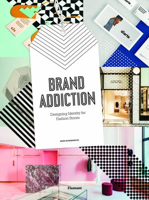 Brand Addiction: Designing Identity for Fashion Stores. by Shaoqiang, Wang