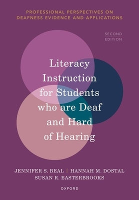 Literacy Instruction for Students Who Are Deaf and Hard of Hearing by S. Beal, Jennifer