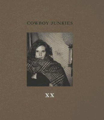 XX: Lyrics and Photographs of the Cowboy Junkies, with Watercolors by Enrique Martínez Celaya by Cowboy Junkies