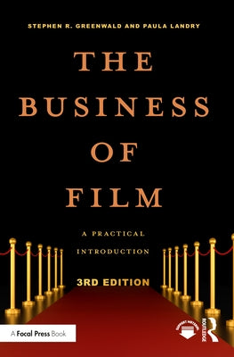 The Business of Film: A Practical Introduction by Greenwald, Stephen R.