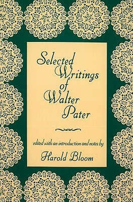 Selected Writings of Walter Pater by Bloom, Harold