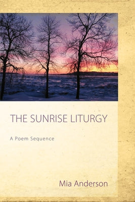 The Sunrise Liturgy by Anderson, Mia