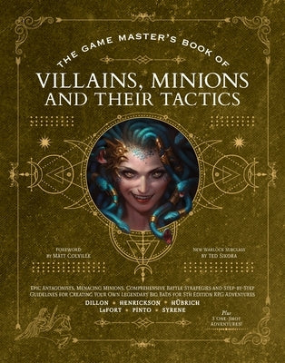 The Game Master's Book of Villains, Minions and Their Tactics: Epic New Antagonists for Your Pcs, Plus New Minions, Fighting Tactics, and Guidelines f by H&#252;brich, Aaron