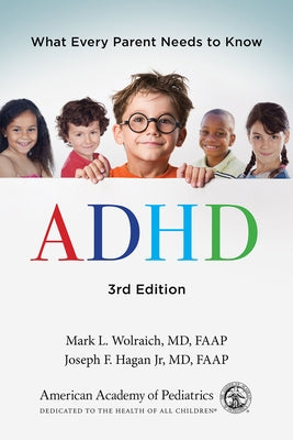 ADHD: What Every Parent Needs to Know by American Academy of Pediatrics