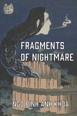Fragments of Nightmare by Anh Khoa, Ngo Binh