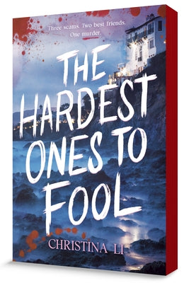 The Hardest Ones to Fool by Li, Christina