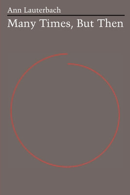 Many Times, But Then by Lauterbach, Ann
