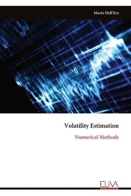 Volatility Estimation: Numerical Methods by Dell'era, Mario