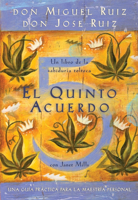 El Quinto Acuerdo: Una Guía Práctica Para La Maestría Personal by Ruiz, Don Miguel