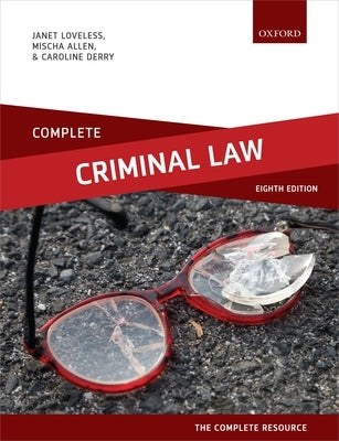 Complete Criminal Law: Text, Cases, and Materials by Loveless, Janet