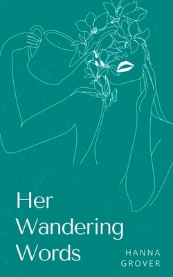 Her Wandering Words by Grover, Hanna