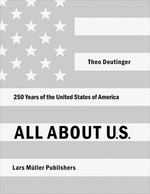 All about U.S.: 250 Years of the United States of America by Deutinger, Theo