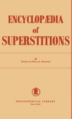 Encyclopedia of Superstitions by Radford, Edwin