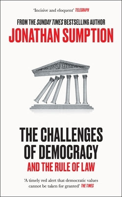 The Challenges of Democracy by Sumption, Jonathan