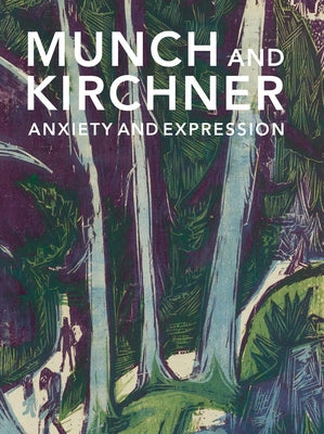 Munch and Kirchner: Anxiety and Expression by Spira, Freyda