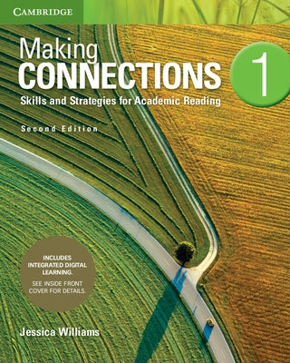 Making Connections Level 1 Student's Book with Integrated Digital Learning: Skills and Strategies for Academic Reading by Williams, Jessica