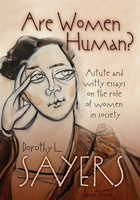 Are Women Human? by Sayers, Dorothy L.