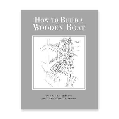 How to Build a Wooden Boat by McIntosh, David C.