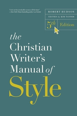 The Christian Writer's Manual of Style, 5th Edition by Hudson, Robert