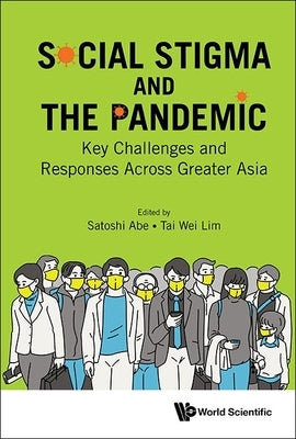 Social Stigma and the Covid-19 Pandemic by Satoshi Abe, Tai Wei Lim