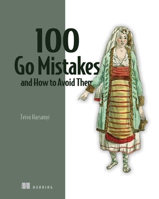 100 Go Mistakes and How to Avoid Them by Harsanyi, Teiva