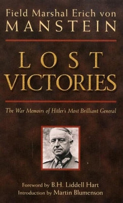 Lost Victories: The War Memoirs of Hilter's Most Brilliant General by Manstein, Erich