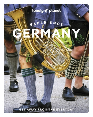 Lonely Planet Experience Germany by Ham, Anthony
