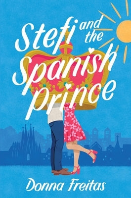 Stefi and the Spanish Prince by Freitas, Donna