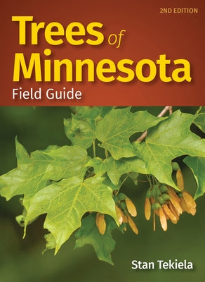 Trees of Minnesota Field Guide by Tekiela, Stan