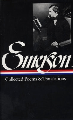 Ralph Waldo Emerson: Collected Poems & Translations (Loa #70) by Emerson, Ralph Waldo