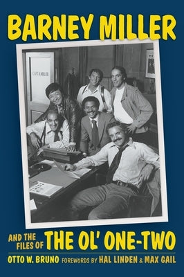Barney Miller and the Files of the Ol' One-Two (hardback) by Bruno, Otto W.