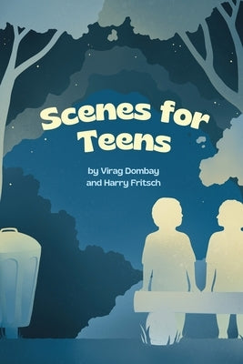 Scenes for Teens by Dombay, Virag