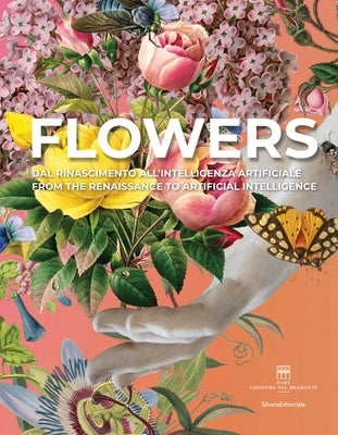 Flowers: From the Renaissance to Artificial Intelligence by Landau, Suzanne