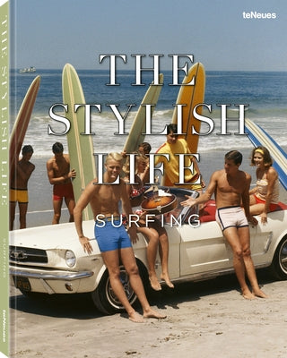 The Stylish Life: Surfing by Teneues