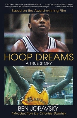 Hoop Dreams: True Story of Hardship and Triumph, the by Joravsky, Ben