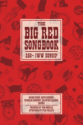 Big Red Songbook: 250] Iww Songs! by Green, Archie