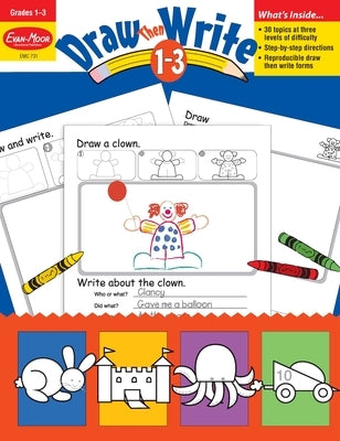 Draw...Then Write, Grade 1 - 3 Teacher Resource by Evan-Moor Educational Publishers