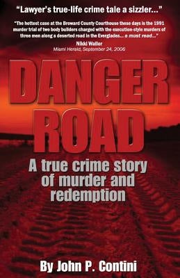 Danger Road: A true crime story of murder and redemption by Contini, John P.