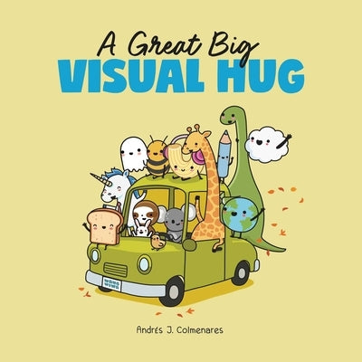 A Great Big Visual Hug: Heartwarming Wawawiwa Comics by Colmenares, Andr?s J.