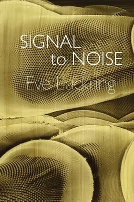 Signal to Noise by Luckring, Eve