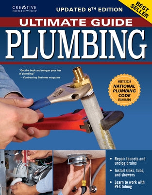 Ultimate Guide: Plumbing, Updated 6th Edition: Meets 2024 National Plumbing Code Standards by Charles Byers