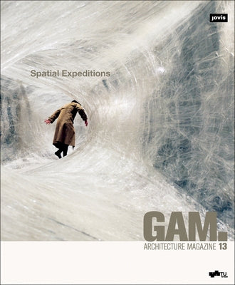 Spatial Expeditions by ArchitekturfakultÃ¤t Der Technischen Univ