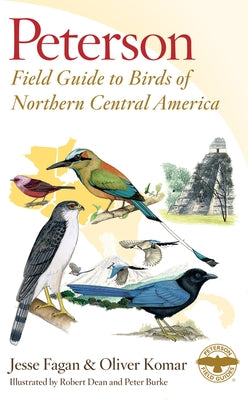 Peterson Field Guide to Birds of Northern Central America by Fagan, Jesse